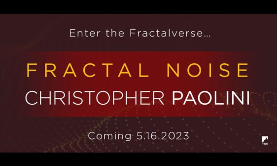 Fractal Noise Announcement - Christopher Paolini - Tor Publishing